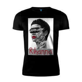 Мужская футболка премиум с принтом Rihanna в Курске, 92% хлопок, 8% лайкра | приталенный силуэт, круглый вырез ворота, длина до линии бедра, короткий рукав | badgirl | diamond | rihanna | riri | rnb | umbrella | риана | рианна