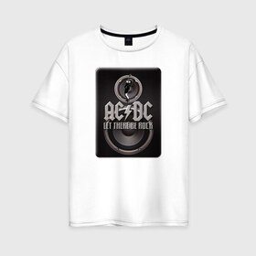 Женская футболка хлопок Oversize с принтом Let there be rock в Курске, 100% хлопок | свободный крой, круглый ворот, спущенный рукав, длина до линии бедер
 | acdc | metall | метал | рок группы | траш