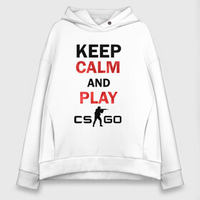 Женское худи Oversize хлопок с принтом Keep Calm and play csgo в Курске, френч-терри — 70% хлопок, 30% полиэстер. Мягкий теплый начес внутри —100% хлопок | боковые карманы, эластичные манжеты и нижняя кромка, капюшон на магнитной кнопке | calm | cs go | keep | го