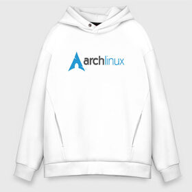 Мужское худи Oversize хлопок с принтом Arch Linux в Курске, френч-терри — 70% хлопок, 30% полиэстер. Мягкий теплый начес внутри —100% хлопок | боковые карманы, эластичные манжеты и нижняя кромка, капюшон на магнитной кнопке | linux | баш | линукс | ос