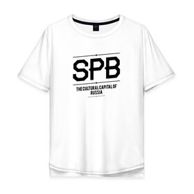 Мужская футболка хлопок Oversize с принтом SPB. Культурная столица в Курске, 100% хлопок | свободный крой, круглый ворот, “спинка” длиннее передней части | буквы | санкт петербург | спб | столица