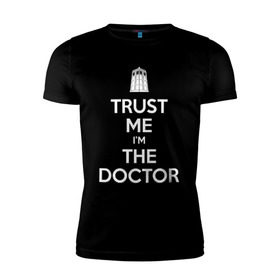 Мужская футболка премиум с принтом Trust me I`m the doctor в Курске, 92% хлопок, 8% лайкра | приталенный силуэт, круглый вырез ворота, длина до линии бедра, короткий рукав | doctor who | keep calm | для темных основtrust me | доктор кто