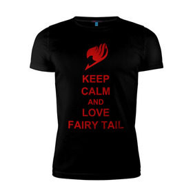 Мужская футболка премиум с принтом Keep, calm, Fairy Tail в Курске, 92% хлопок, 8% лайкра | приталенный силуэт, круглый вырез ворота, длина до линии бедра, короткий рукав | fairy | keep | сохраняй спокойствие и люби хвост феи.хвост
