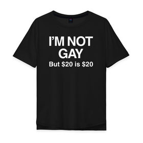 Мужская футболка хлопок Oversize с принтом Im not gay в Курске, 100% хлопок | свободный крой, круглый ворот, “спинка” длиннее передней части | 