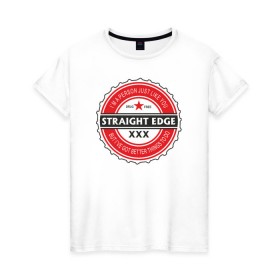 Женская футболка хлопок с принтом Straight edge в Курске, 100% хлопок | прямой крой, круглый вырез горловины, длина до линии бедер, слегка спущенное плечо | drugfree | hardcore | punk | straight edge | sxe