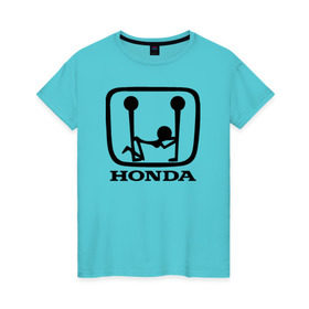 Женская футболка хлопок с принтом Honda Logo Sexy в Курске, 100% хлопок | прямой крой, круглый вырез горловины, длина до линии бедер, слегка спущенное плечо | 