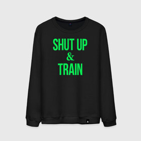 Мужской свитшот хлопок с принтом Shut up and train в Курске, 100% хлопок |  | shut up | shut up and train. заткнись и тренируйся.train | заткнись | тренируйся