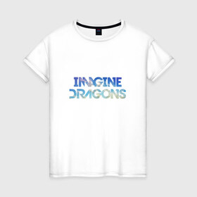 Женская футболка хлопок с принтом Imagine dragons sky в Курске, 100% хлопок | прямой крой, круглый вырез горловины, длина до линии бедер, слегка спущенное плечо | imagine dragons sky