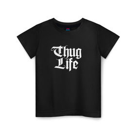 Детская футболка хлопок с принтом Thug Life 2pac в Курске, 100% хлопок | круглый вырез горловины, полуприлегающий силуэт, длина до линии бедер | 2pac | life | rap | thug | tupac | рэп | тупак