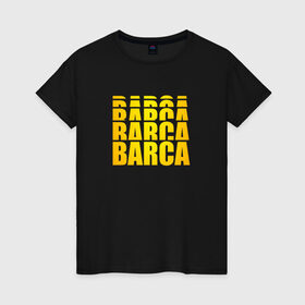 Женская футболка хлопок с принтом Barca в Курске, 100% хлопок | прямой крой, круглый вырез горловины, длина до линии бедер, слегка спущенное плечо | barcelona | fc | барса | барселона | фк | футбол