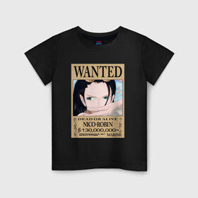 Детская футболка хлопок с принтом Нико Робин в Курске, 100% хлопок | круглый вырез горловины, полуприлегающий силуэт, длина до линии бедер | one piece | wanted | ван пис | нико робин | розыск