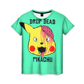 Женская футболка 3D с принтом Drop Dead в Курске, 100% полиэфир ( синтетическое хлопкоподобное полотно) | прямой крой, круглый вырез горловины, длина до линии бедер | drop dead