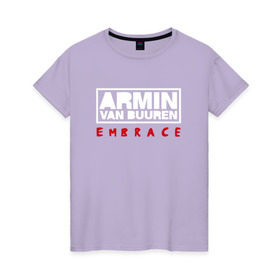Женская футболка хлопок с принтом Armin van Buuren Embrace в Курске, 100% хлопок | прямой крой, круглый вырез горловины, длина до линии бедер, слегка спущенное плечо | Тематика изображения на принте: armin van buuren | embrace | trance | только для личный витринarmin