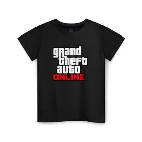 Детская футболка хлопок с принтом Grand Theft Auto Online в Курске, 100% хлопок | круглый вырез горловины, полуприлегающий силуэт, длина до линии бедер | rockstar