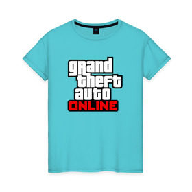 Женская футболка хлопок с принтом Grand Theft Auto Online в Курске, 100% хлопок | прямой крой, круглый вырез горловины, длина до линии бедер, слегка спущенное плечо | rockstar