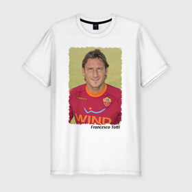 Мужская футболка премиум с принтом Francesco Totti в Курске, 92% хлопок, 8% лайкра | приталенный силуэт, круглый вырез ворота, длина до линии бедра, короткий рукав | 