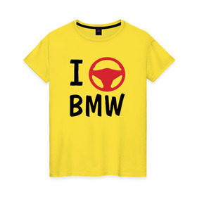 Женская футболка хлопок с принтом Я рулю Bmw в Курске, 100% хлопок | прямой крой, круглый вырез горловины, длина до линии бедер, слегка спущенное плечо | auto | bmw | i love | автомобили | бмв | люблю | оригинальный дизайн для всех почитателей автомобилей маркиvag