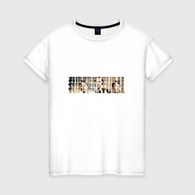 Женская футболка хлопок с принтом Сверхъестественное в Курске, 100% хлопок | прямой крой, круглый вырез горловины, длина до линии бедер, слегка спущенное плечо | supernatural | сверхъестественное