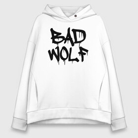 Женское худи Oversize хлопок с принтом Bad Wolf в Курске, френч-терри — 70% хлопок, 30% полиэстер. Мягкий теплый начес внутри —100% хлопок | боковые карманы, эластичные манжеты и нижняя кромка, капюшон на магнитной кнопке | bad | doctor | tardis | tennant | who | wolf | доктор | кто | смит | тардис | теннант