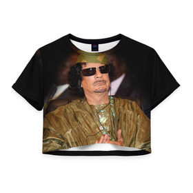 Женская футболка 3D укороченная с принтом Каддафи 3 в Курске, 100% полиэстер | круглая горловина, длина футболки до линии талии, рукава с отворотами | каддафи | муаммар каддафи | революция