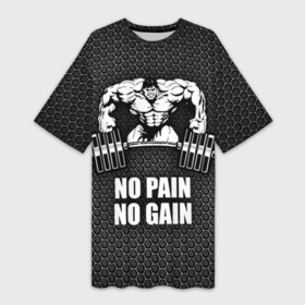 Платье-футболка 3D с принтом No pain no gain 2 в Курске,  |  | bodybuilding | no pain no gain | train hard | бодибилдинг | качалка | пауэрлифинг | тренажерный | фитнес