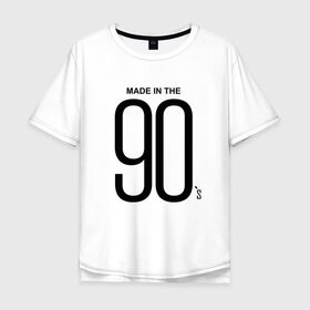 Мужская футболка хлопок Oversize с принтом Made in 90 в Курске, 100% хлопок | свободный крой, круглый ворот, “спинка” длиннее передней части | Тематика изображения на принте: 90 | год рождения | дети | поколение | стиль