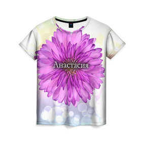 Женская футболка 3D с принтом Анастасия в Курске, 100% полиэфир ( синтетическое хлопкоподобное полотно) | прямой крой, круглый вырез горловины, длина до линии бедер | анастасия | девушке | имя | любимой | настя | подарок | подарок любимой | подарок на 8 марта | подарок на день рождения | с 8 марта | цветок | цветы