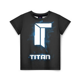 Детская футболка 3D с принтом TITAN в Курске, 100% гипоаллергенный полиэфир | прямой крой, круглый вырез горловины, длина до линии бедер, чуть спущенное плечо, ткань немного тянется | csgo | dota | ксго | титан