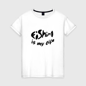 Женская футболка хлопок с принтом Рыбалка моя жизнь в Курске, 100% хлопок | прямой крой, круглый вырез горловины, длина до линии бедер, слегка спущенное плечо | 