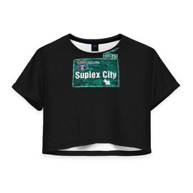 Женская футболка 3D укороченная с принтом Suplex city в Курске, 100% полиэстер | круглая горловина, длина футболки до линии талии, рукава с отворотами | fear | fury | wwe | рестлер
