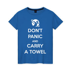 Женская футболка хлопок с принтом Dont panic в Курске, 100% хлопок | прямой крой, круглый вырез горловины, длина до линии бедер, слегка спущенное плечо | Тематика изображения на принте: автостопом по галактике