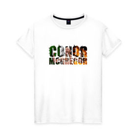Женская футболка хлопок с принтом Конор Макгрегор в Курске, 100% хлопок | прямой крой, круглый вырез горловины, длина до линии бедер, слегка спущенное плечо | conor | mcgregor | ufc | грегор | ирландия | мак