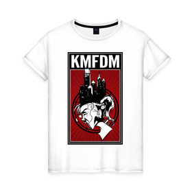 Женская футболка хлопок с принтом KMFDM 2013 в Курске, 100% хлопок | прямой крой, круглый вырез горловины, длина до линии бедер, слегка спущенное плечо | industrial | город | крик