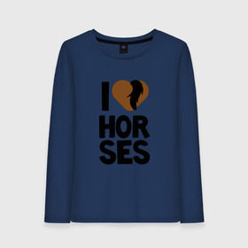 Женский лонгслив хлопок с принтом I love horses в Курске, 100% хлопок |  | horse | кони | конный спорт | лошадь | я люблю