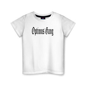 Детская футболка хлопок с принтом Optimus Gang в Курске, 100% хлопок | круглый вырез горловины, полуприлегающий силуэт, длина до линии бедер | og | optimus gang | оптимус генг