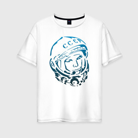 Женская футболка хлопок Oversize с принтом Гагарин 11 в Курске, 100% хлопок | свободный крой, круглый ворот, спущенный рукав, длина до линии бедер
 | 12 апреля | гагарин | день космонавтики | космонавт | космонавтика | космос | юра | юрий