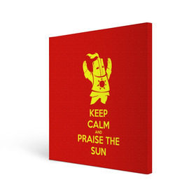 Холст квадратный с принтом Keep calm and praise the sun в Курске, 100% ПВХ |  | dark souls
