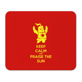 Коврик прямоугольный с принтом Keep calm and praise the sun в Курске, натуральный каучук | размер 230 х 185 мм; запечатка лицевой стороны | dark souls