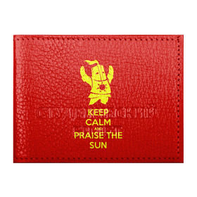 Обложка для студенческого билета с принтом Keep calm and praise the sun в Курске, натуральная кожа | Размер: 11*8 см; Печать на всей внешней стороне | Тематика изображения на принте: dark souls