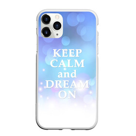 Чехол для iPhone 11 Pro Max матовый с принтом KEEP CALM and dream в Курске, Силикон |  | Тематика изображения на принте: 