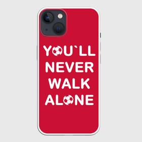 Чехол для iPhone 13 с принтом YOU LL NEVER WALK ALONE в Курске,  |  | апл | ливерпуль | футбол