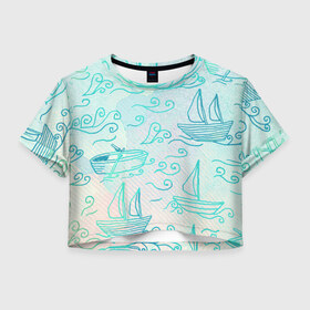 Женская футболка 3D укороченная с принтом Лазурные корабли в Курске, 100% полиэстер | круглая горловина, длина футболки до линии талии, рукава с отворотами | Тематика изображения на принте: арт | волны | корабли | лодки | море | океан