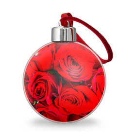 Ёлочный шар с принтом Розы в Курске, Пластик | Диаметр: 77 мм | букет | красная | лепестки | роза | цветы