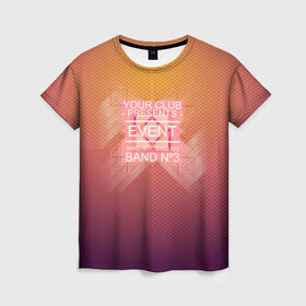 Женская футболка 3D с принтом Клубная музыка в Курске, 100% полиэфир ( синтетическое хлопкоподобное полотно) | прямой крой, круглый вырез горловины, длина до линии бедер | band №3 | dj | eveant | белый | жёлтый | клубная музыка | клубняк | оранжевый | цвета | электронная музыка