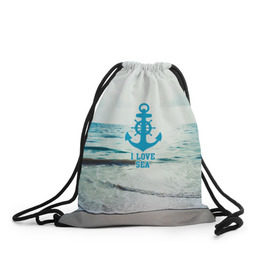 Рюкзак-мешок 3D с принтом I love sea в Курске, 100% полиэстер | плотность ткани — 200 г/м2, размер — 35 х 45 см; лямки — толстые шнурки, застежка на шнуровке, без карманов и подкладки | sea | вода | волны | лето | море | океан | солнце | якорь