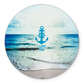 Коврик круглый с принтом I love sea в Курске, резина и полиэстер | круглая форма, изображение наносится на всю лицевую часть | sea | вода | волны | лето | море | океан | солнце | якорь