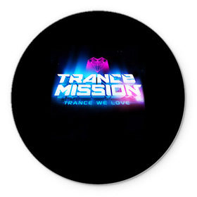 Коврик круглый с принтом Trancemission 2 в Курске, резина и полиэстер | круглая форма, изображение наносится на всю лицевую часть | trancemission |   |  trance mission | транс миссия | трансмиссия