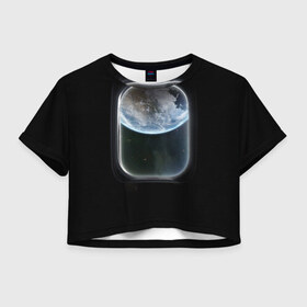 Женская футболка 3D укороченная с принтом Земля в иллюминаторе в Курске, 100% полиэстер | круглая горловина, длина футболки до линии талии, рукава с отворотами | земля | космический корабль | космос | планета