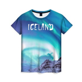 Женская футболка 3D с принтом Исландия. Полярное сияние. в Курске, 100% полиэфир ( синтетическое хлопкоподобное полотно) | прямой крой, круглый вырез горловины, длина до линии бедер | исландия