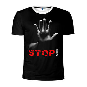 Мужская футболка 3D спортивная с принтом STOP! в Курске, 100% полиэстер с улучшенными характеристиками | приталенный силуэт, круглая горловина, широкие плечи, сужается к линии бедра | запрет | неприятие | отстранённость | рука | стоп | табу